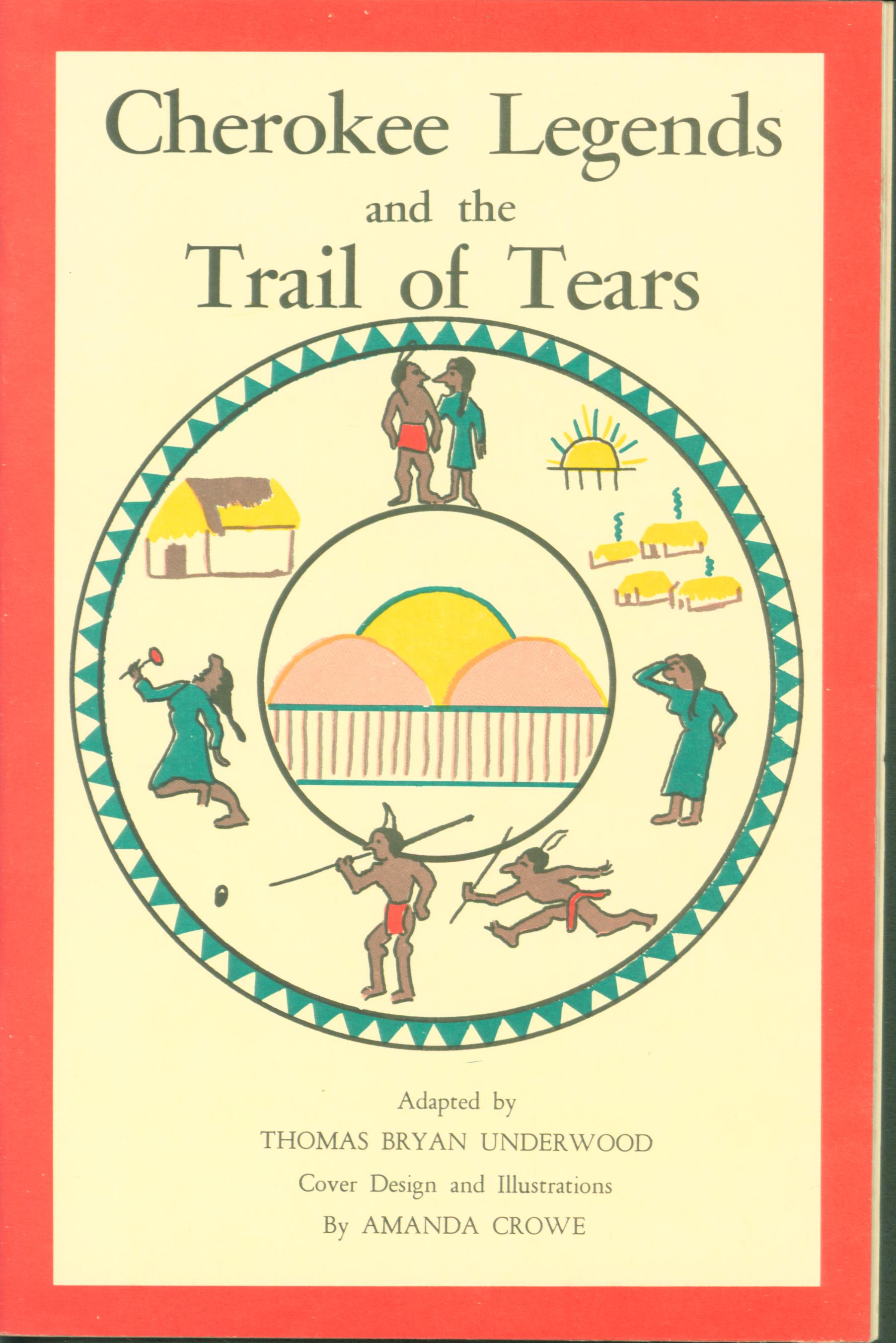 CHEROKEE LEGENDS AND THE TRAIL OF TEARS. 